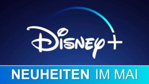 Das sind die Disney+ Neuheiten im Mai 2020!