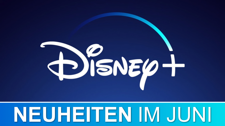 Disney+ Neuheiten im Juni