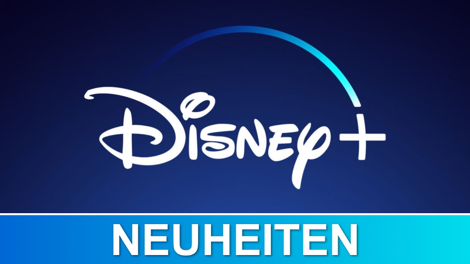 Disney+ Neuheiten