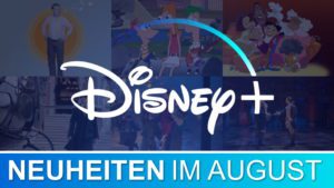 August 2020: Alle Disney+ Neustarts!