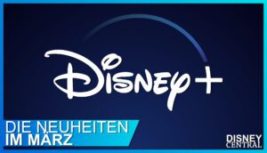 Die Disney+ Streaming-Neuheiten im März 2023