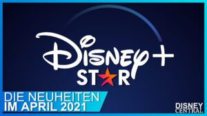 Die Disney+ und Star Highlights im April 2021 – alle Neustarts