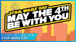 Heute ist Star Wars Day 2021 – Unser Special beginnt jetzt!