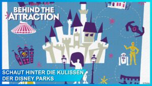 Ab 21. Juli auf Disney+: „Behind the Attraction“ – Das Making of der beliebtesten Disneyland Attraktionen!