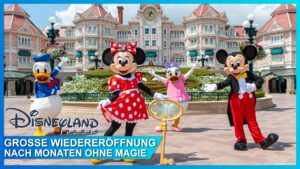 ENDLICH: Große Wiedereröffnung von Disneyland Paris nach 7 Monaten – ab sofort wieder geöffnet!