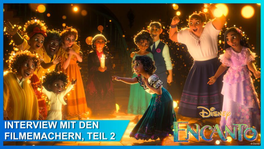 ENCANTO Interview: Bewegt, inspiriert und bewegend – so nahm das neue Disney-Trickmusical Gestalt an