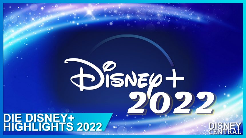 Disney+ Highlights 2022: Das sind die größten Streaming-Neuheiten des Jahres!