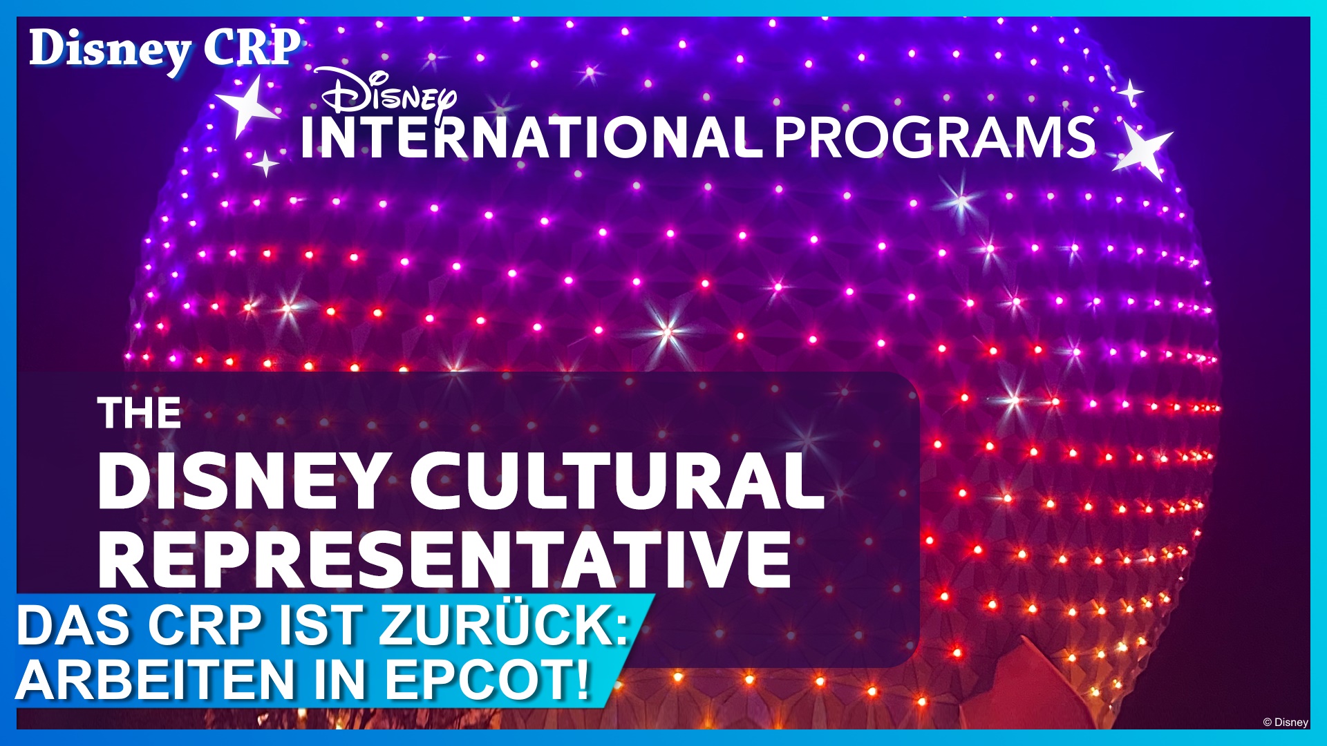 UPDATE: JETZT BEWERBEN! Deutsche dürfen wieder in EPCOT arbeiten! Walt Disney Worlds Cultural Representative Program kehrt ab August 2022 zurück!