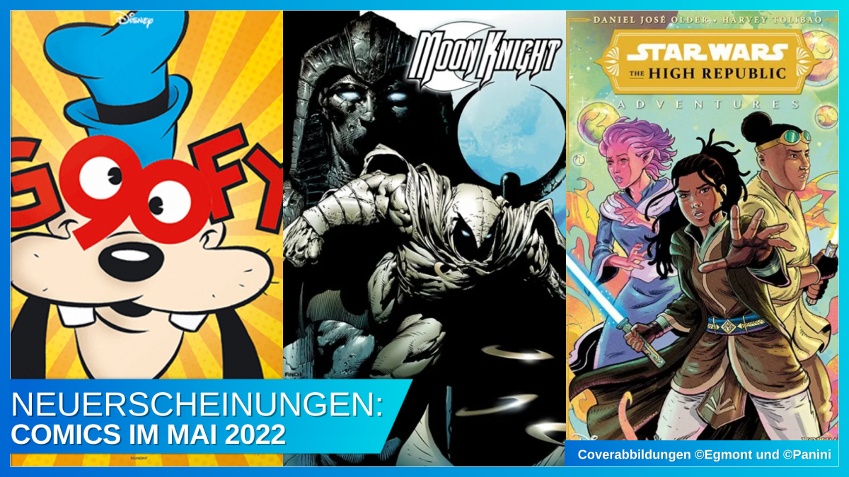 Disney Comic-Schau Mai 2022: Goofy, Moon Knight, die hohe Republik und gratis Comics! 56 Coverbild Blogbeitrag Comics 05 2022