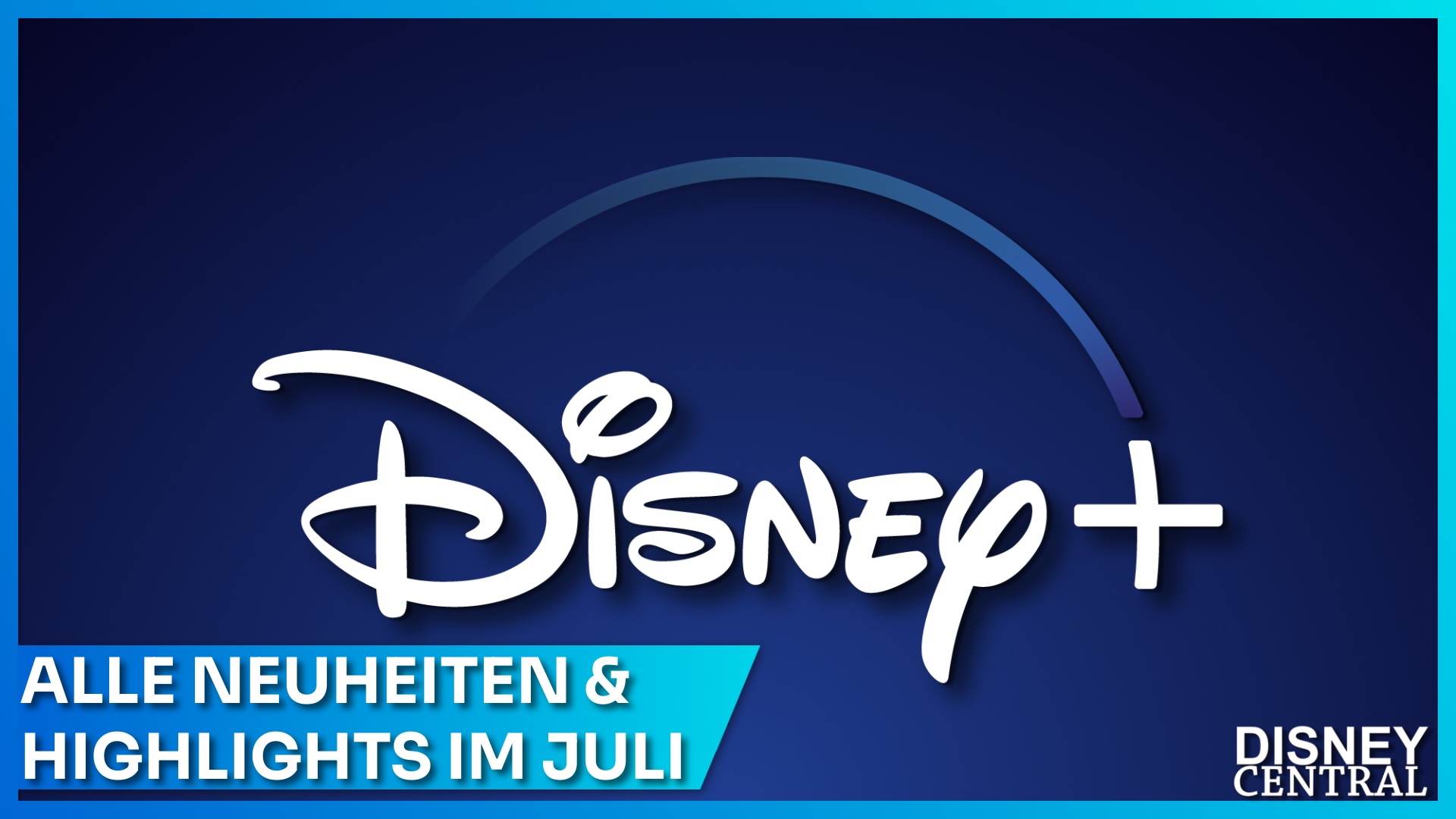 Disney+ Streaming Neuheiten im Juli 2022