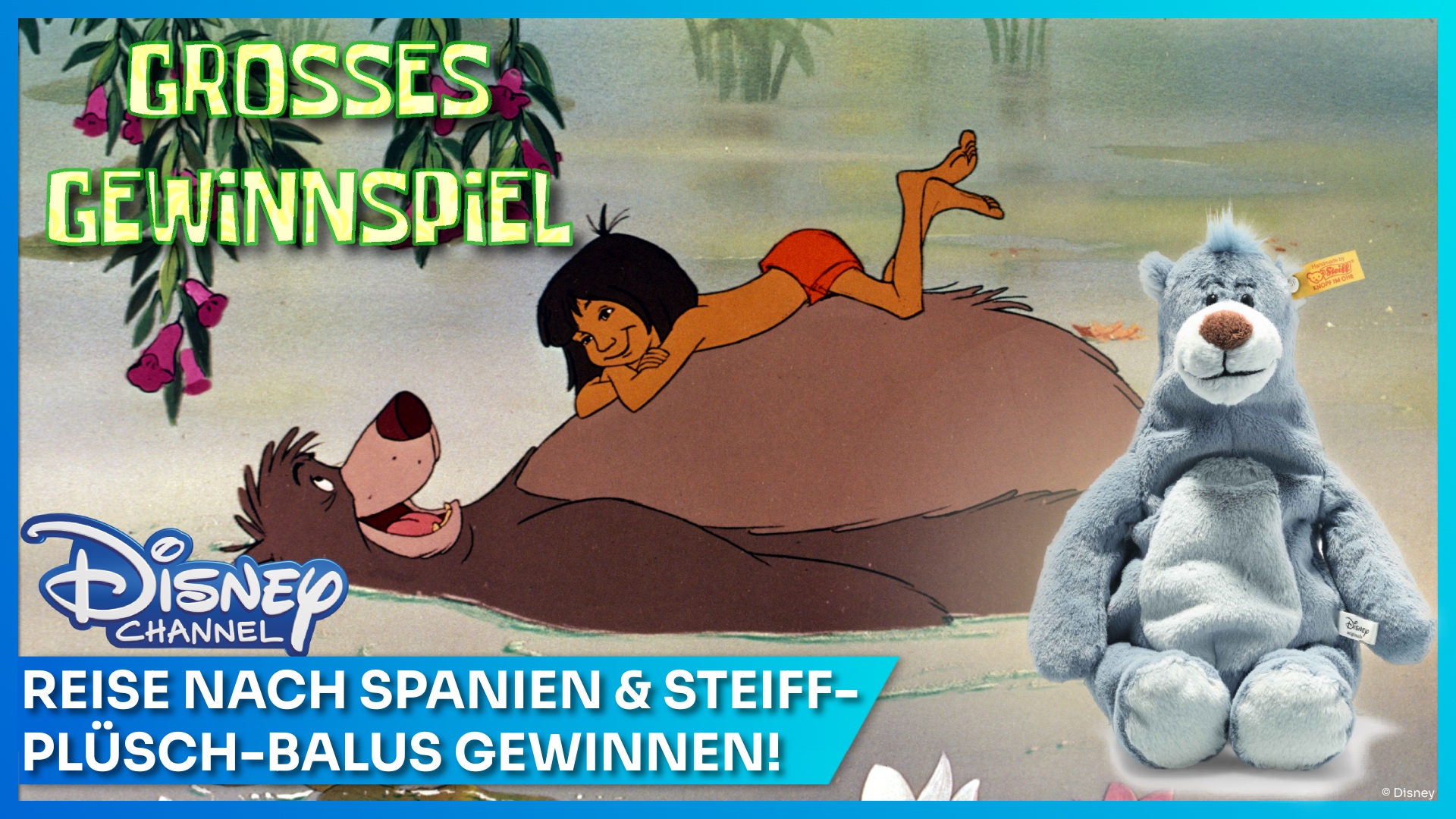Mit Das Dschungelbuch im Disney Channel Reise nach Spanien und Balu-Plüsch von Steiff gewinnen