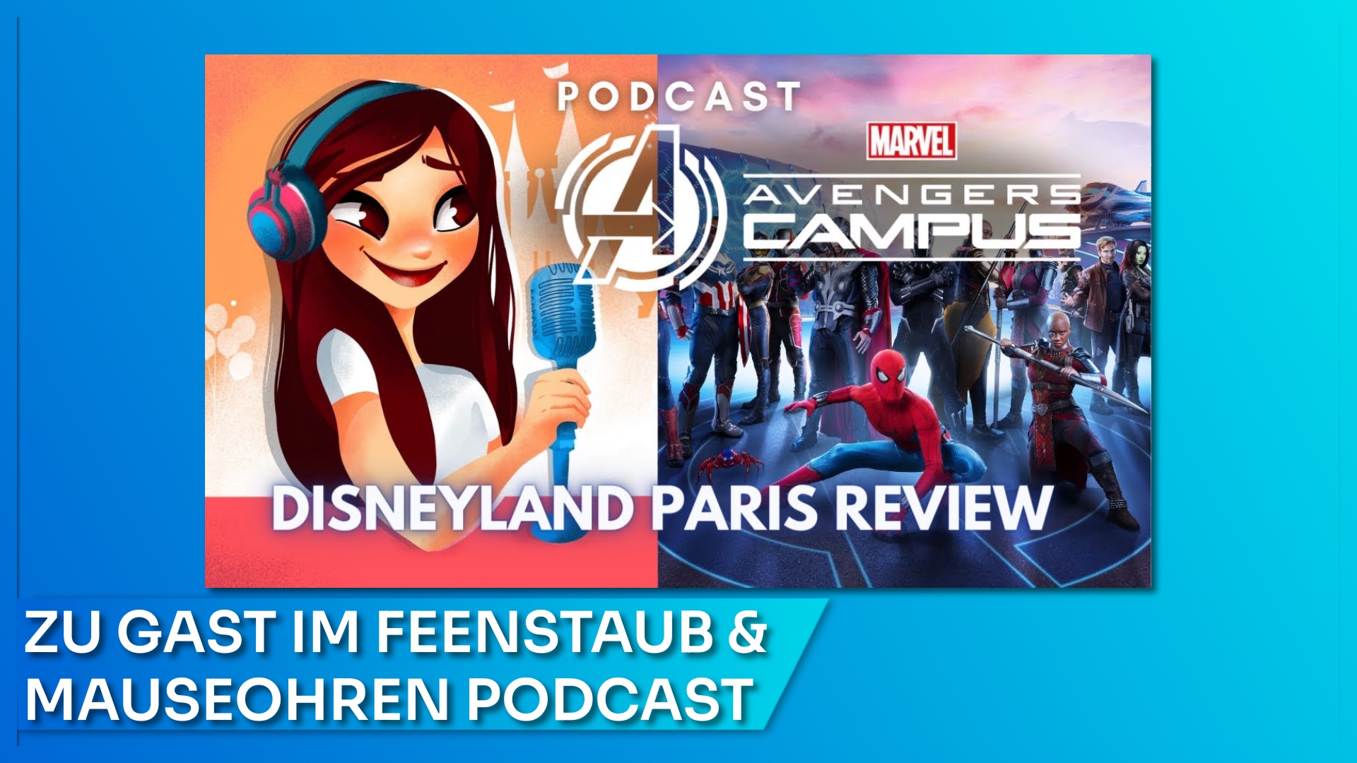 Podcast Review zu Marvel Avengers Campus in Disneyland Paris