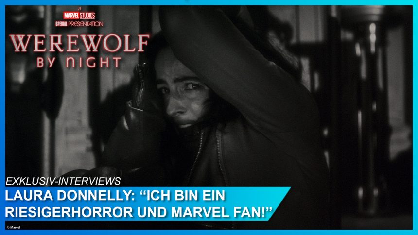 Exklusiv-Interviews: Marvels Halloween Special WEREWOLF BY NIGHT – Wenn Marvel auf Horror trifft… (Laura Donnelly & Brian Gay)