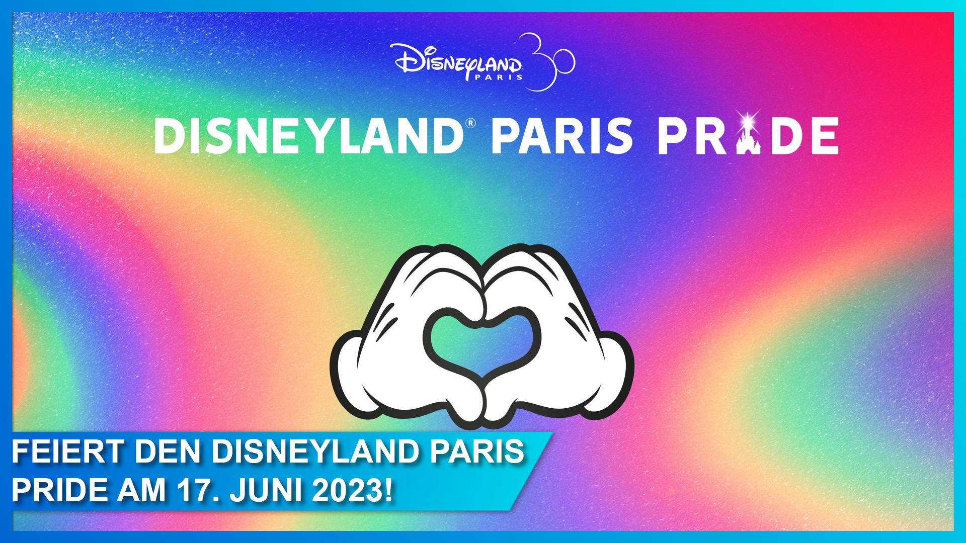 Disneyland Paris Pride Die Party steigt am 17. Juni 2023 Tickets