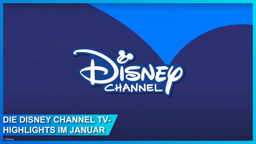 Die Disney Channel Film- & Serien-Highlights im Januar 2023