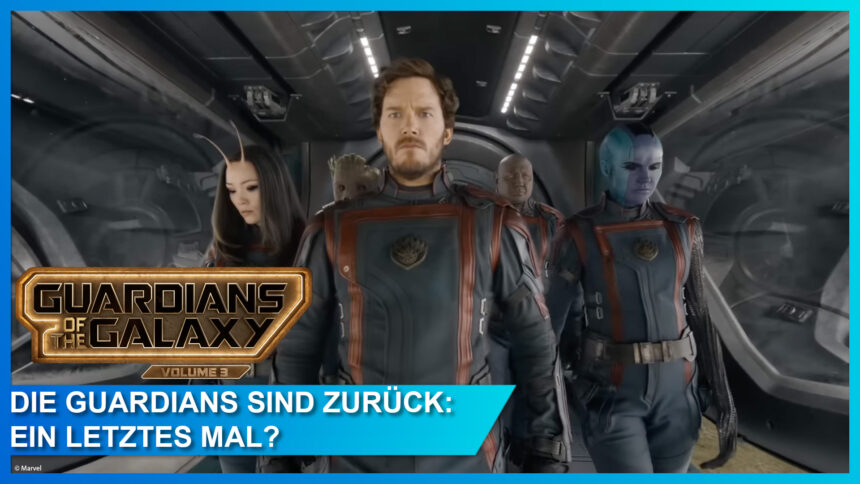 Neuer Trailer zu Marvels Guardians of the Galaxy Vol. 3 – Ist das ihr letztes Abenteuer?