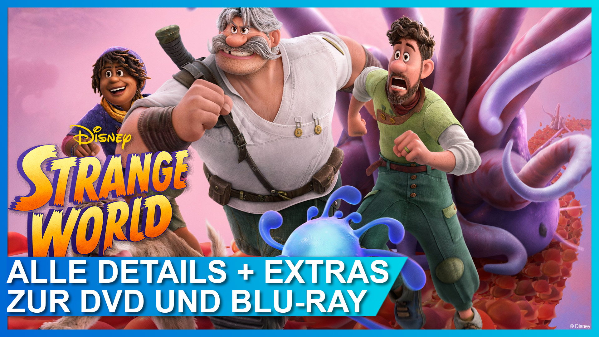 Disneys Strange World ist ab dem 16. Februar 2023 auf DVD und Blu-ray erhältlich