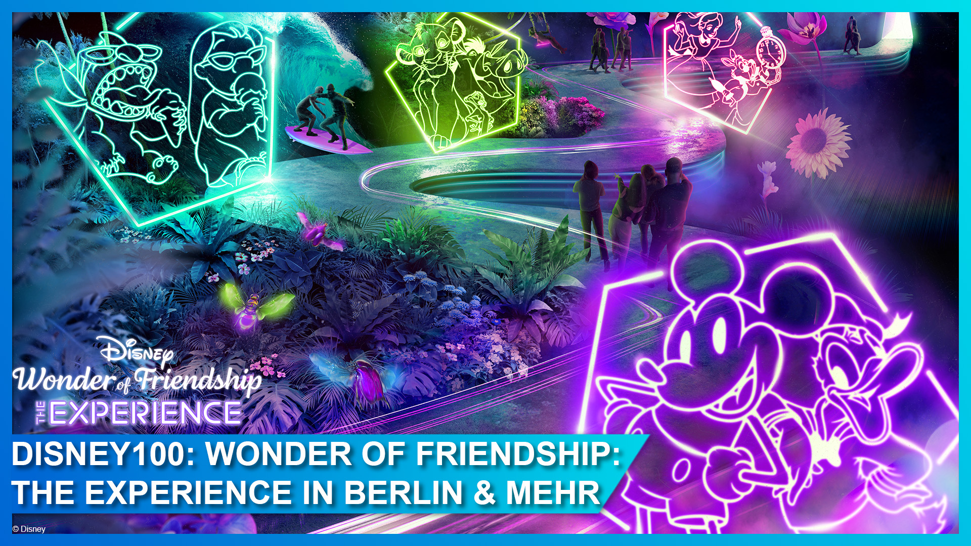 Disney100 Wonder of Friendship The Experience - im Juni 2023 in Berlin, Paris und London erleben