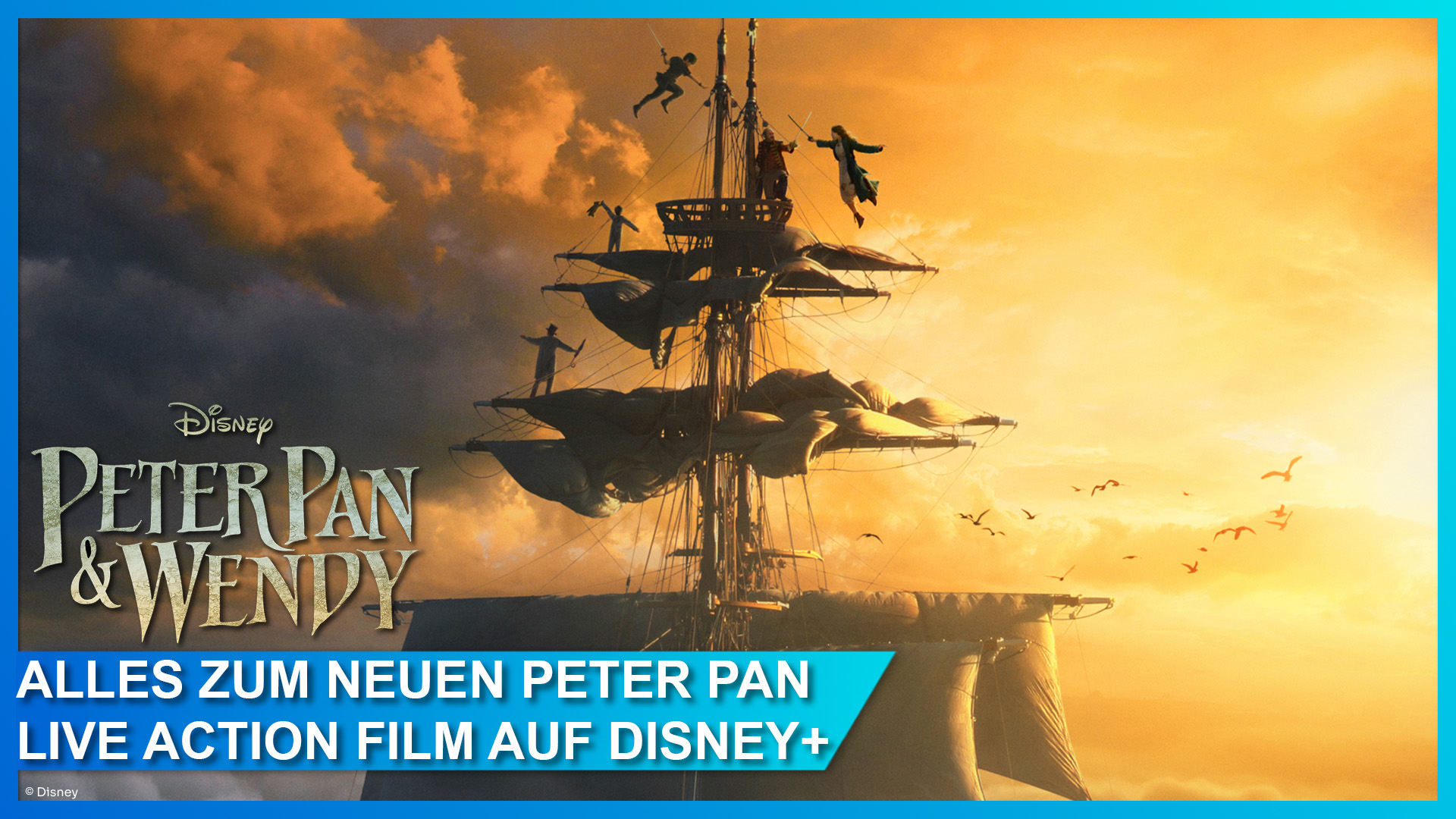 Peter Pan & Wendy Live Action Film - ab 28. April 2023 auf Disney+