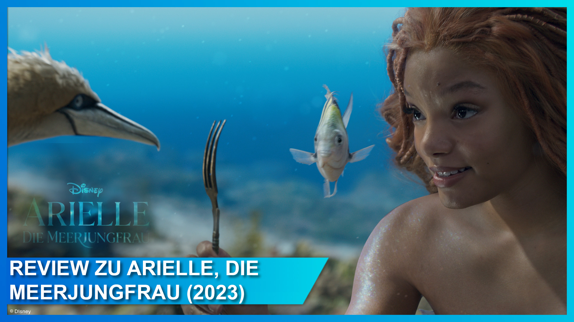 Review zum Live Action Remake Arielle, die Meerjungfrau (2023)