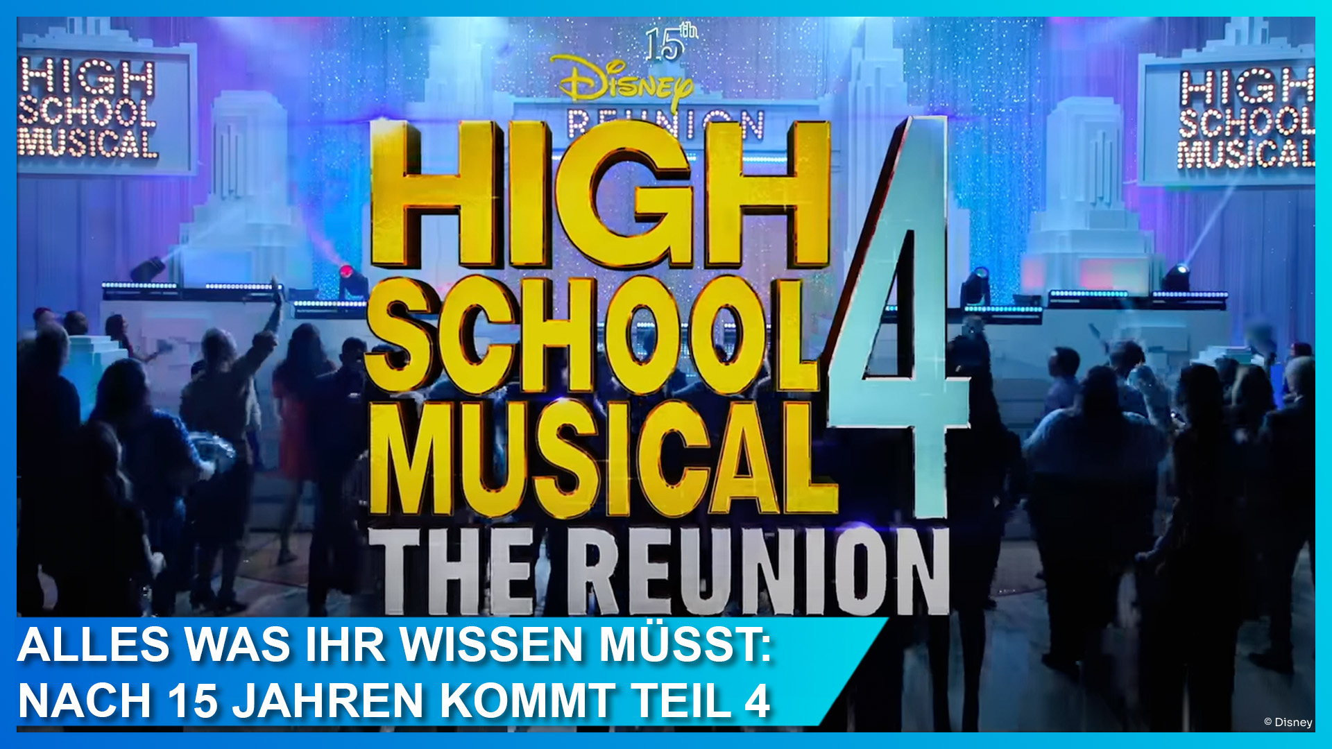 High School Musical 4: The Reunion ab 9. August 2023 auf Disney+ als Teil von "High School Musical: Das Musical: Die Serie"