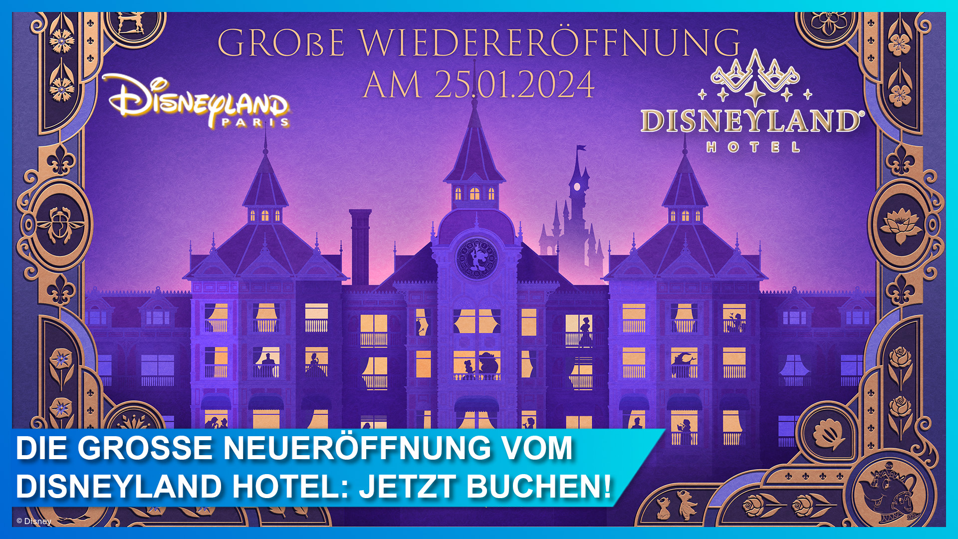 Große Neueröffnung vom Disneyland Hotel in Disneyland Paris am 25. Januar 2024 - ab sofort buchbar!