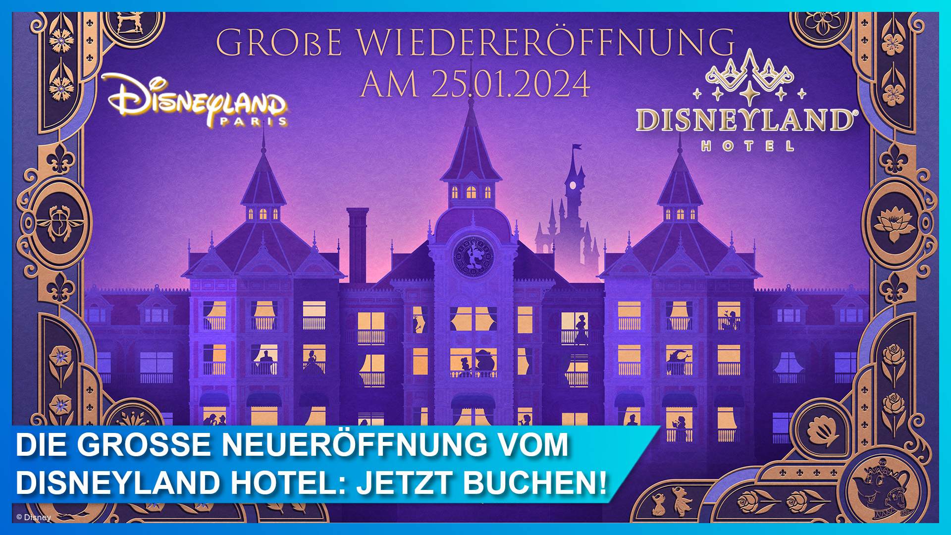 Große Wiedereröffnung vom Disneyland Hotel in Paris – ab sofort geöffnet und buchbar!