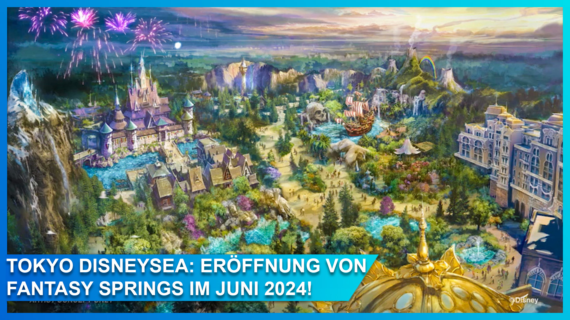 Update: Tokyo DisneySea: Fantasy Springs eröffnet am 6. Juni 2024 mit “Frozen”, “Rapunzel” und “Peter Pan” Welten!