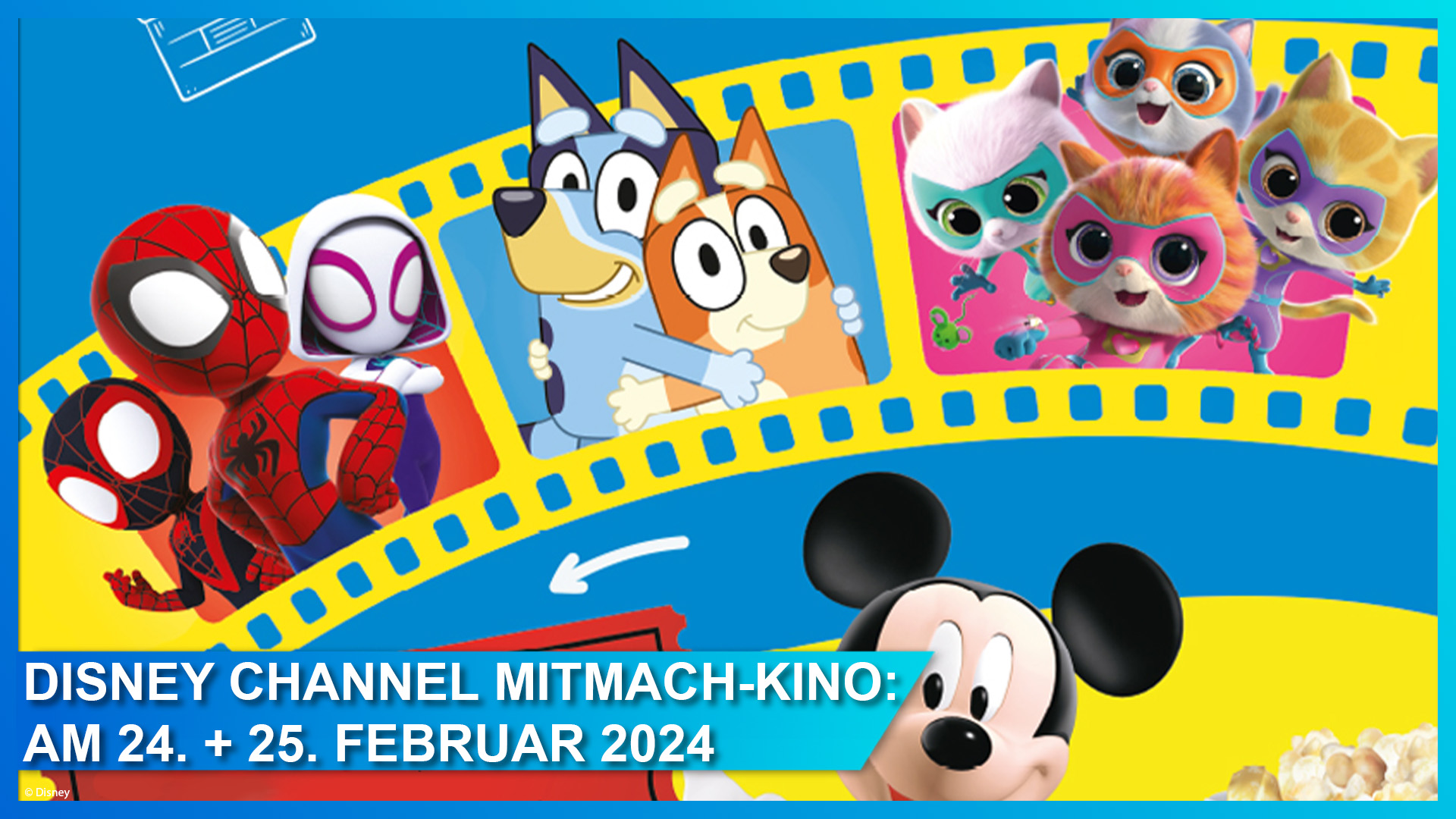 Disney Channel Mitmach-Kino am 24. und 25. Februar 2025 mit Spidey und seine Super-Freunde, Die SuperKitties, Bluey und Micky Maus: Spielhaus