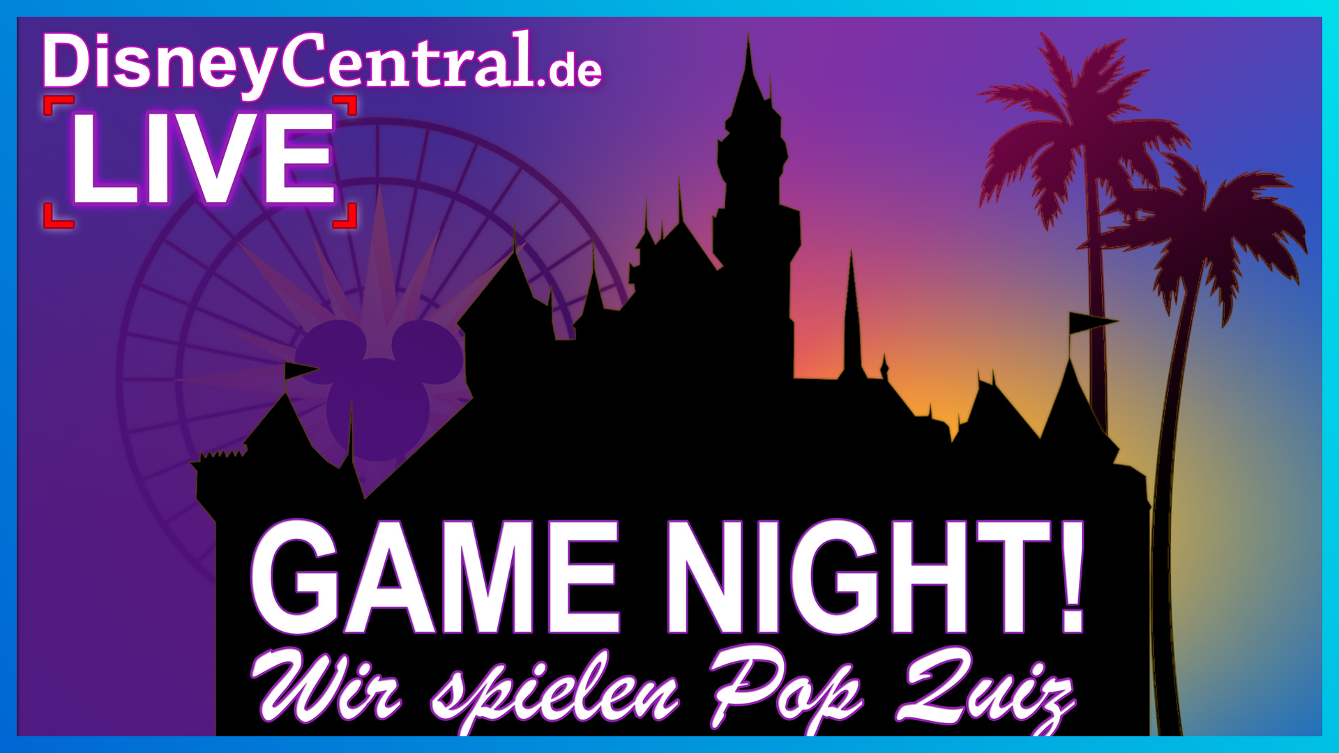 DisneyCentral.de LIVE: Calling all Dreamers! Podcast Episode 2: Disney Game Night - Pop Quiz