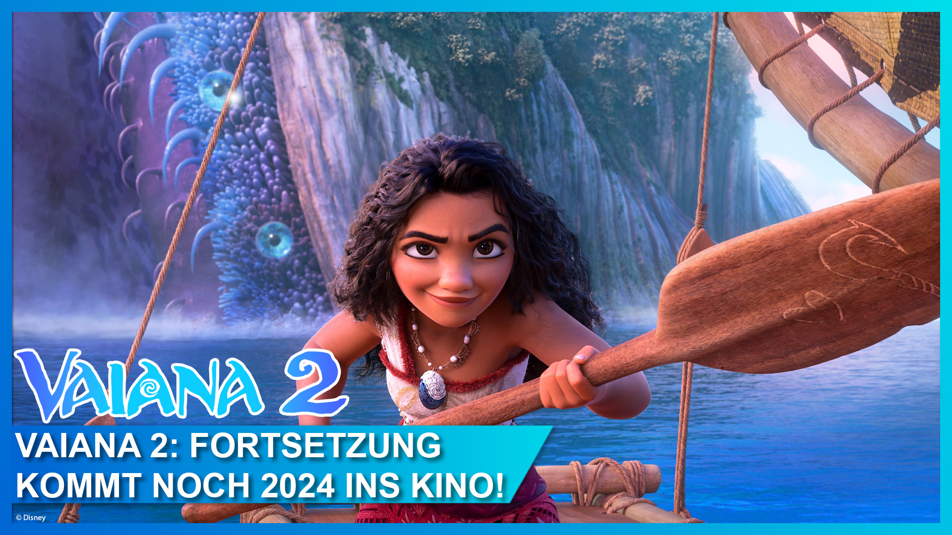 Update: Disney bringt VAIANA 2 noch 2024 in die Kinos – 1. Teaser Trailer veröffentlicht!