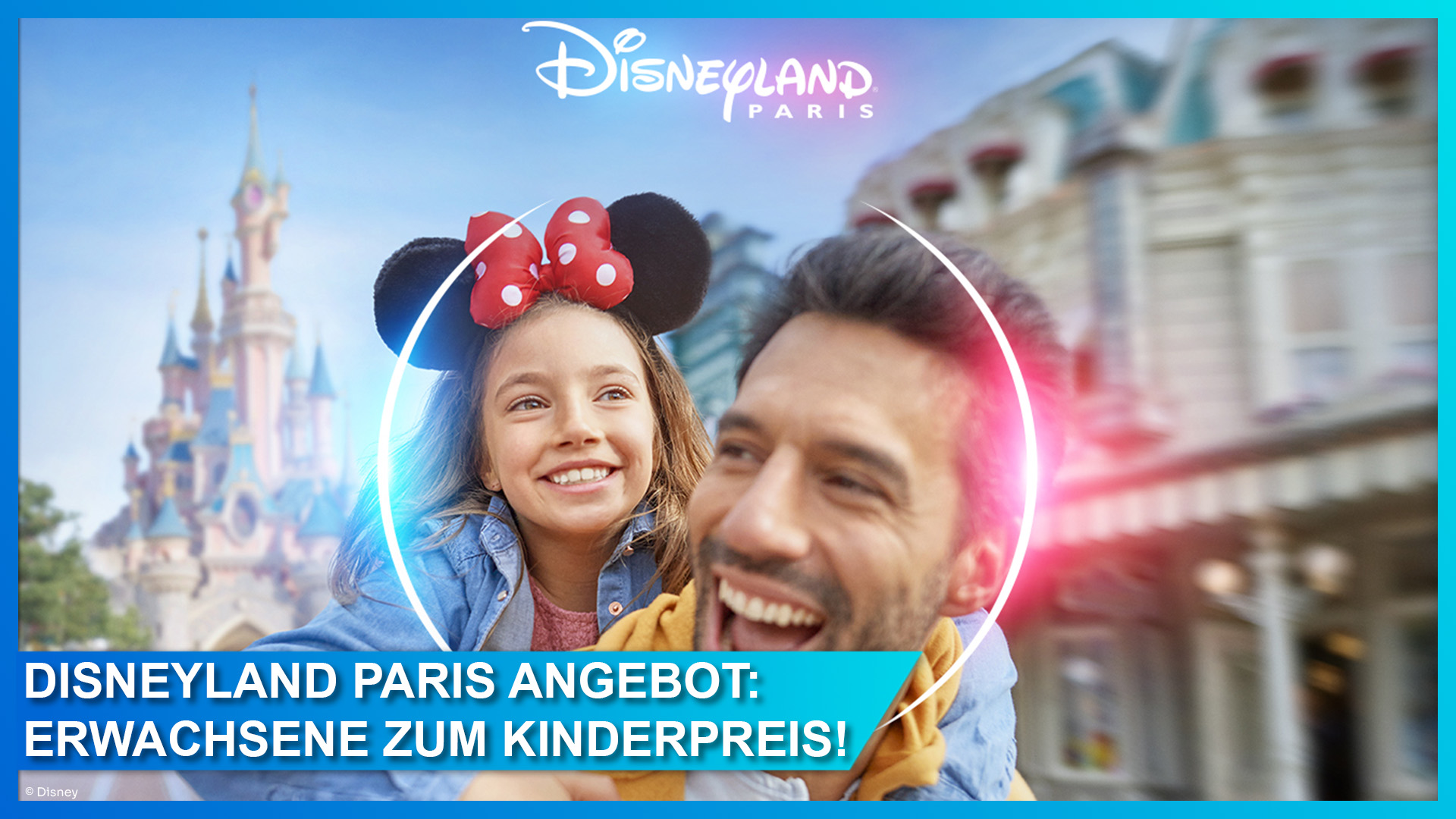Disneyland Paris Angebot: Tickets für Erwachsene zum Kinderpreis