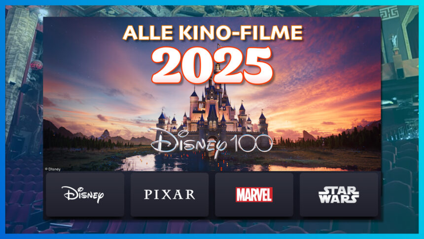 Disney Kino-Filme 2025 im Überblick: Diese Disney, Pixar, Marvel, Lucasfilm, 20th Century und Searchlight Movies kommen nächstes Jahr auf die Leinwand!