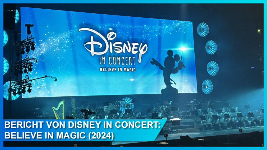 Review zu Disney in Concert 2024: Believe in Magic