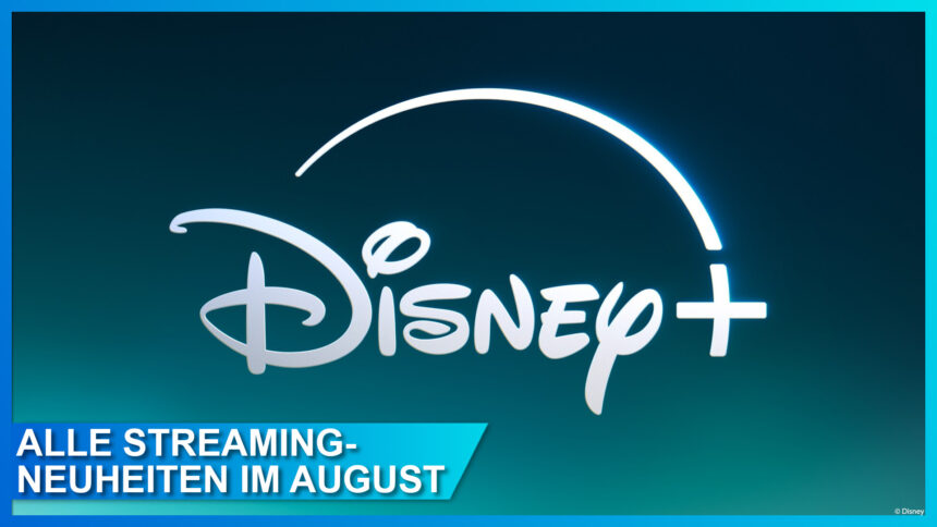 Vorschau: Disney+ Neuheiten August 2026 mit neuen Filmen, Serien & Camp Rock 3