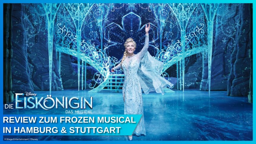 Review: Die Eiskönigin – Das Musical in Hamburg mit Willemijn Verkaik und Abla Alaoui