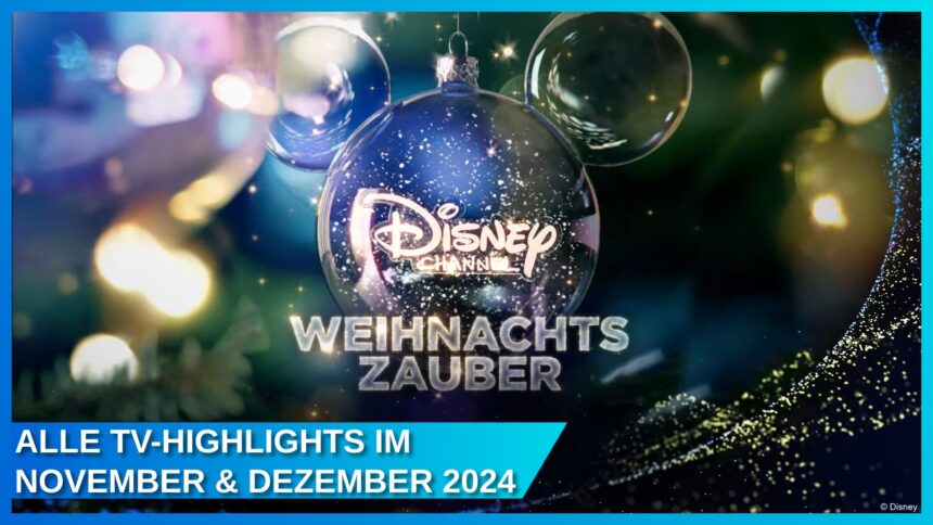 Der Disney Channel Weihnachtszauber 2024: Hier sind alle Weihnachts-Filme und Serien-Highlights im November und Dezember!