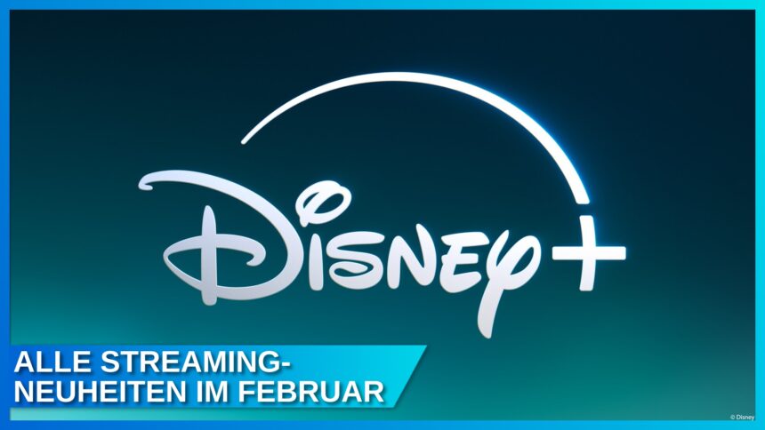 Disney+ neue Streaming Filme und Serien im Februar 2026