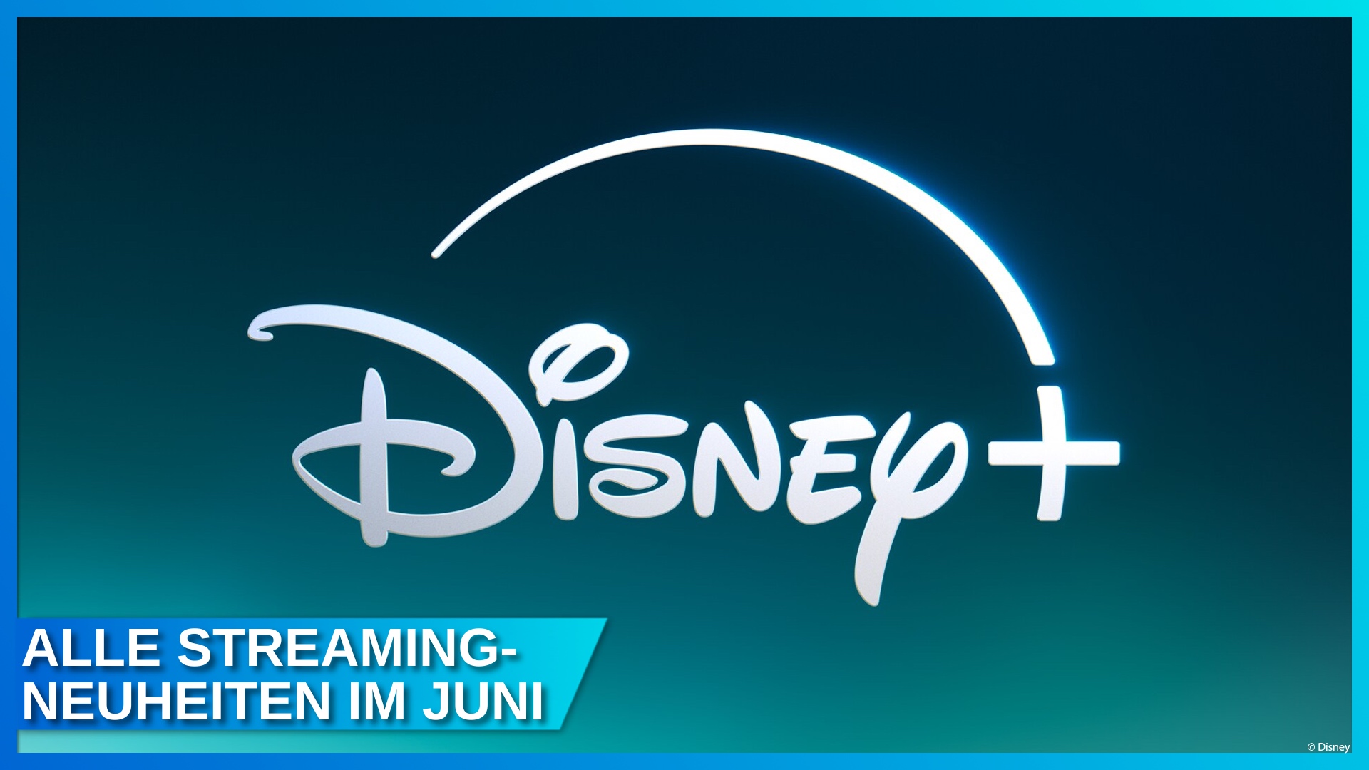 Disney+ Neuheiten im Juni 2025