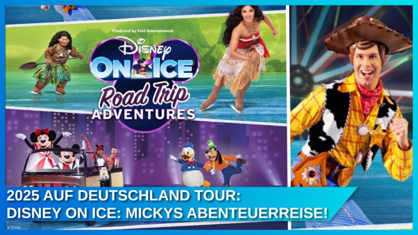 Magie auf Kufen: Erlebe ‘Disney on Ice – Mickys Abenteuerreise’ 2025 live in diesen 4 Städten!