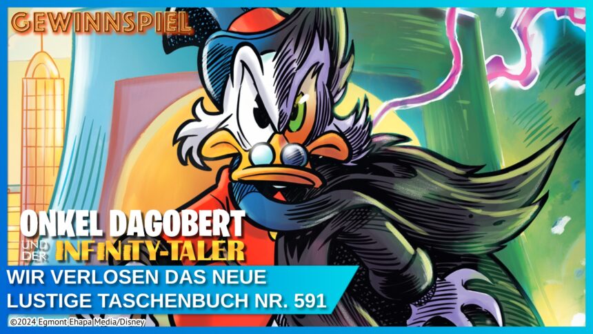 Gewinnspiel: Wir verlosen 5x das neue Lustige Taschenbuch 591 – „Onkel Dagobert und der Infinity-Taler“