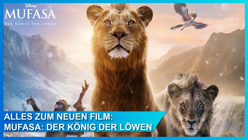 Update: Neuer Trailer zu MUFASA: DER KÖNIG DER LÖWEN – Kinostart am 19. Dezember 2024