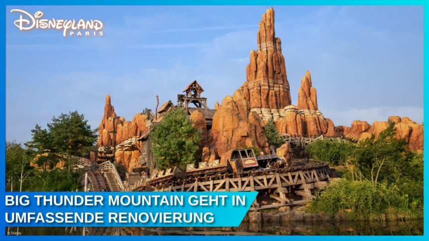 Big Thunder Mountain macht Pause: Renovierung ab 6. Januar bis Sommer 2025 (Disneyland Paris)