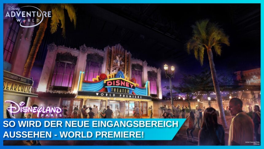 World Premiere: Ein Blick auf den neuen Eingangsbereich in Disneyland Paris