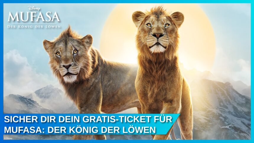 20.000 Gratis-Kinotickets für MUFASA: DER KÖNIG DER LÖWEN – Exklusiv für Disney+ Abonnenten!
