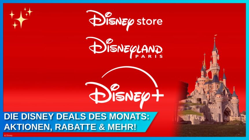 Disney Deals im Februar 2025: Die besten Aktionen, Rabattcodes & Spartipps