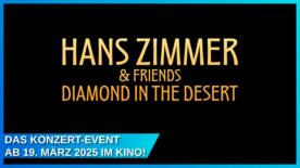 Konzertfilm HANS ZIMMER & FRIENDS: DIAMOND IN THE DESERT ab 19. März 2025 in ausgewählten Kinos