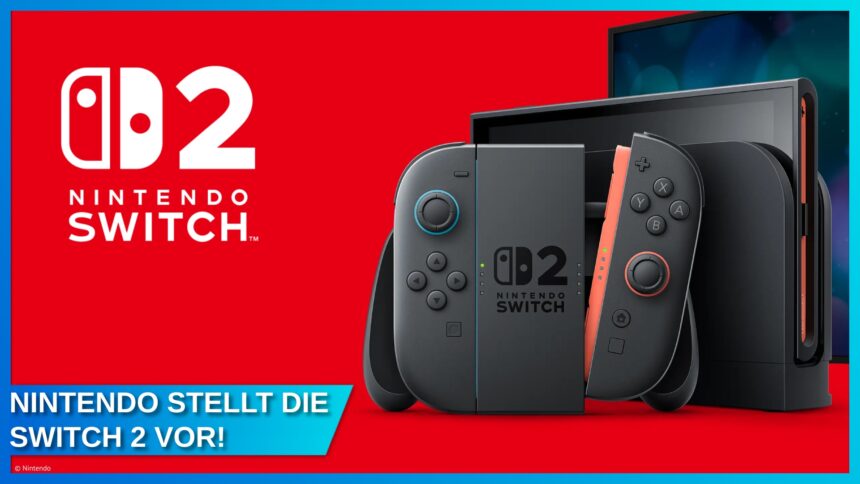 Nintendo enthüllt die Nintendo Switch 2 – Veröffentlichung der Spielekonsole noch 2025!