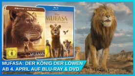 Mufasa: Der König der Löwen erscheint am 4. April 2025 auf Disney DVD, Blu-ray Disc und im 4K Ultra HD Blu-ray Steelbook fürs Heimkino