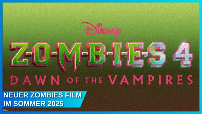 Zombies 4: Dawn of the Vampires – Alles über den neuen Musical Film – ab 11. Juli 2025 auf Disney+